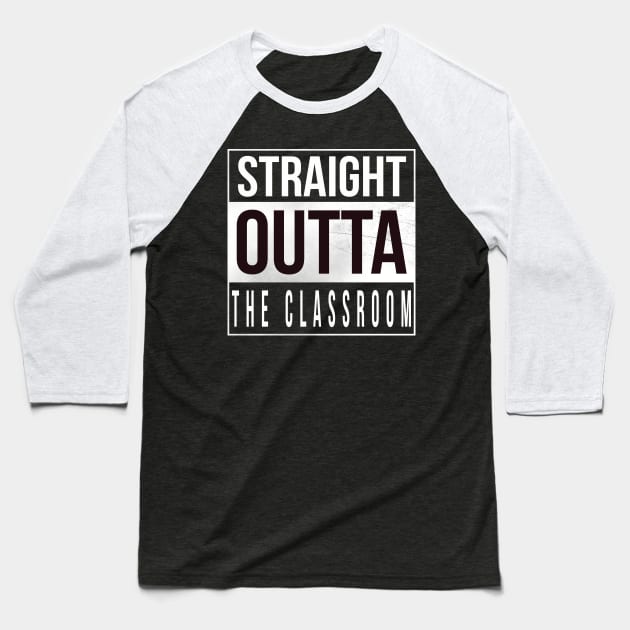 Straight Outta The Classroom Baseball T-Shirt by Smoky Hill Education Service Center